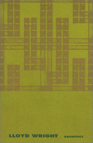 Lloyd Wright Architect: 20th Century Architecture in an Organic Exhibition