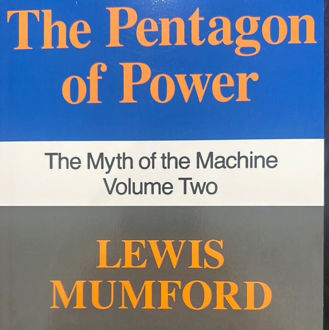 The Pentagon of Power: the myth of the machine, volume two