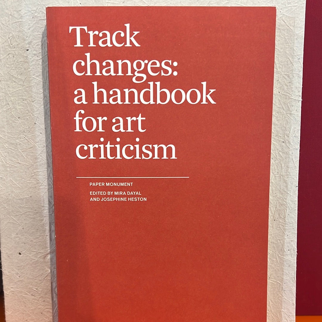 Track Changes: a handbook for art criticism