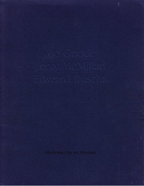 JOE GOODE JERRY MCMILLAN EDWARD RUSCHA