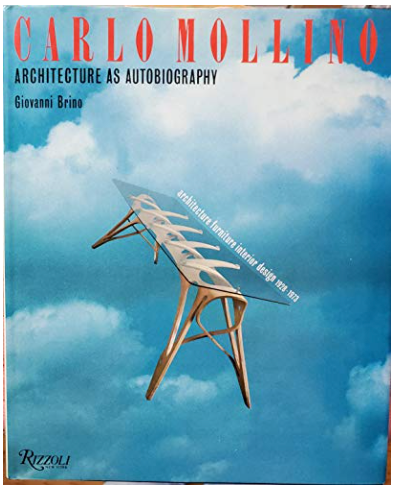 Carlo Mollino : Architecture as Autobiography Architecture furniture interior design 1928-1973
