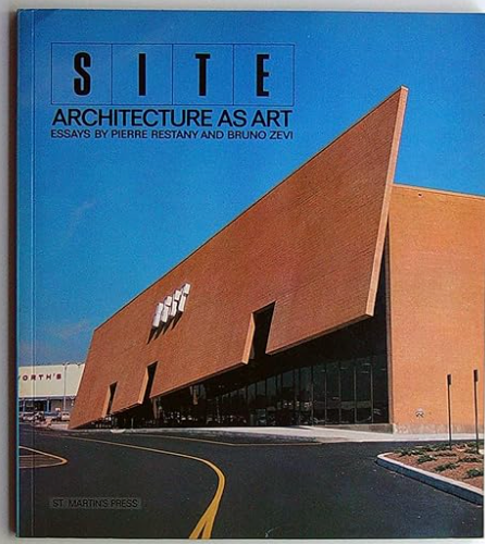 SITE: Architecture as Art: Essays by Pierre Restany and Bruno Zevi
