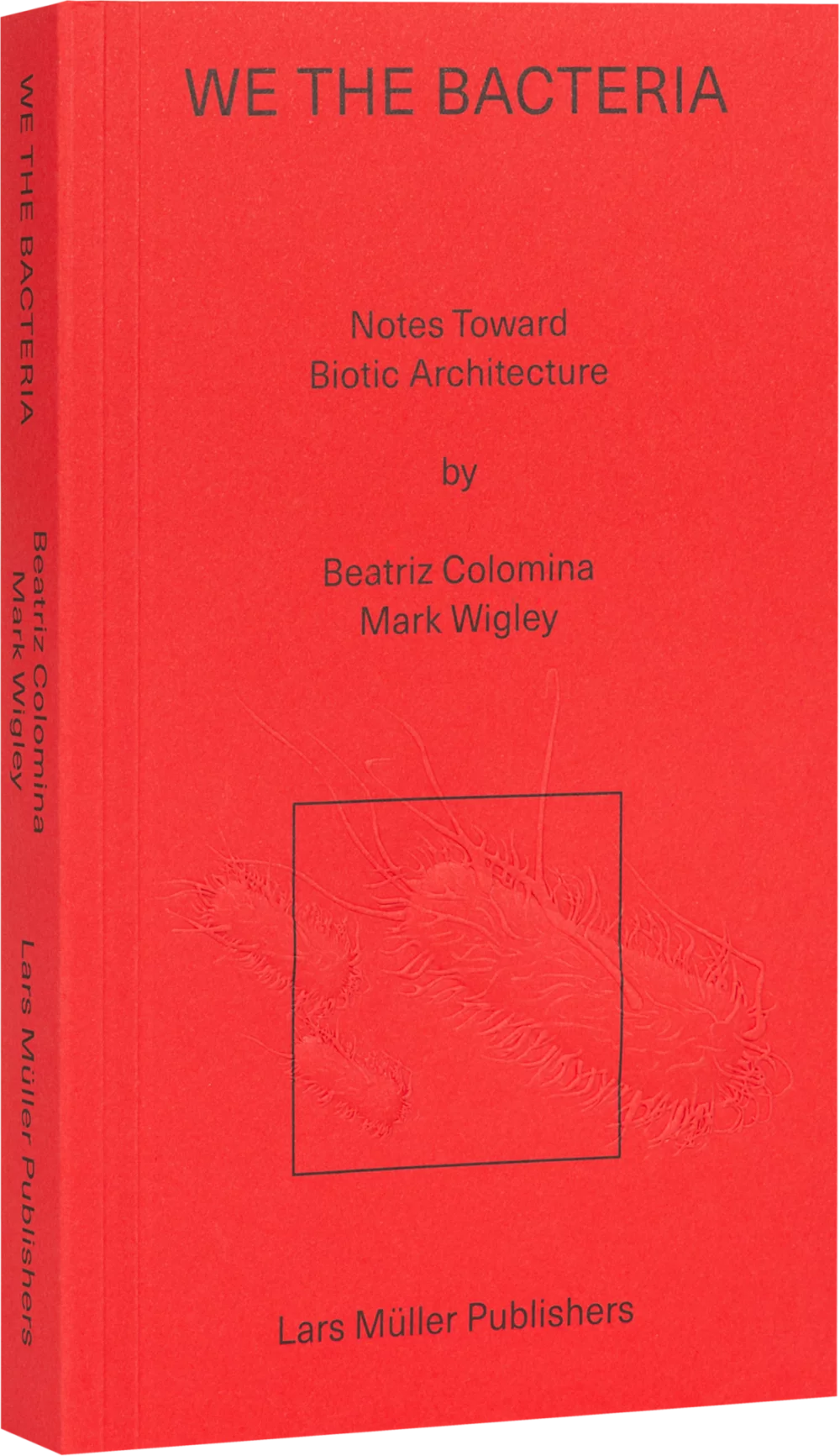 We the Bacteria: Notes Toward Biotic Architecture