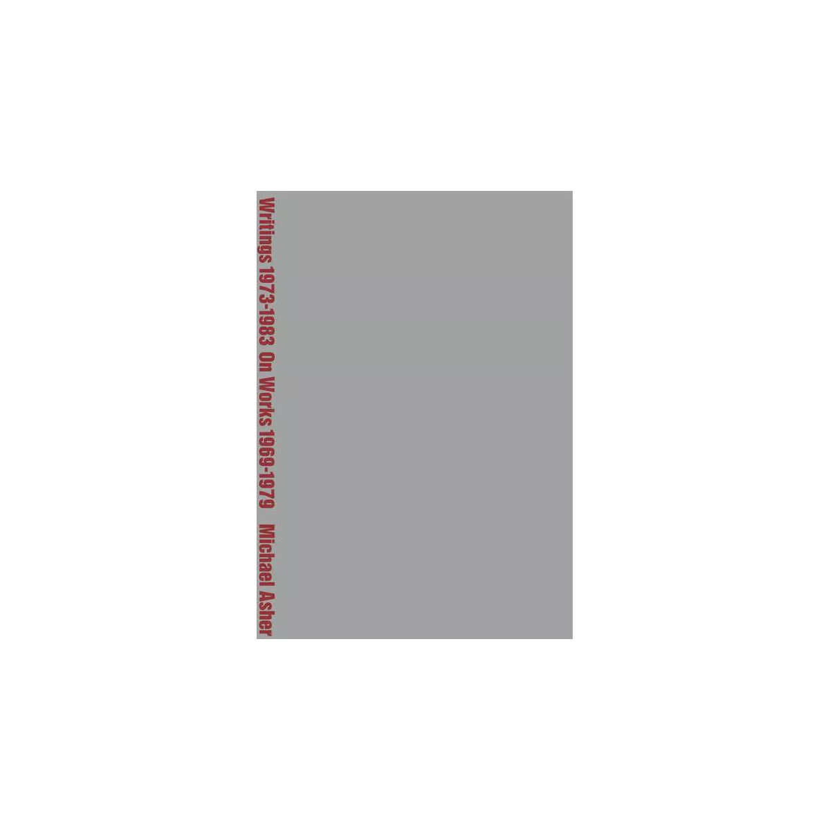 Writings 1973-1983 On Works 1969-1979