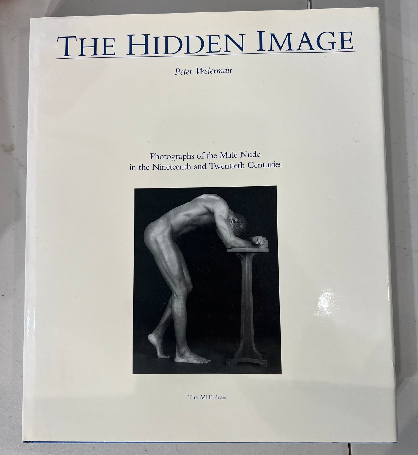 The Hidden Image : Photographs of the Male Nude in the 19th and 20th Centuries