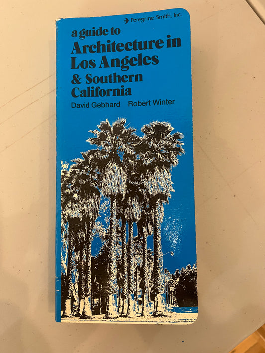 A Guide to Architecture in Los Angeles and Southern California