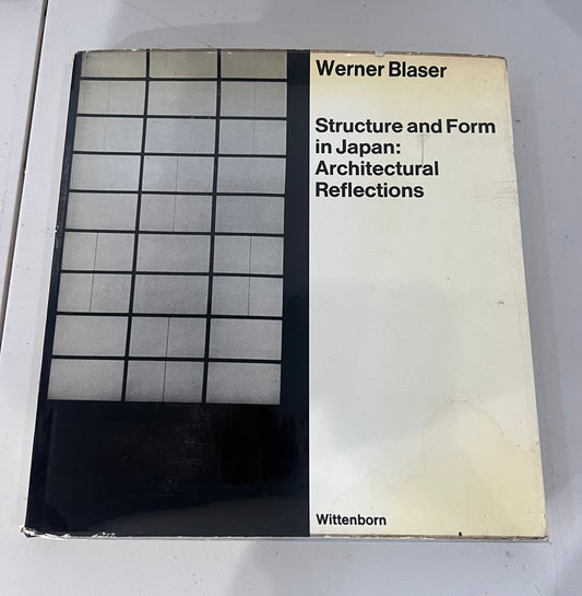 Werner Blaser: Structure and form in Japan: Architectural reflections