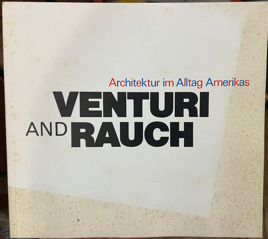 Venturi and Rauch. Architektur Im Alltag Amerikas. Katalog Zur Ausstellung. Architektur Im Alltag Amerikas