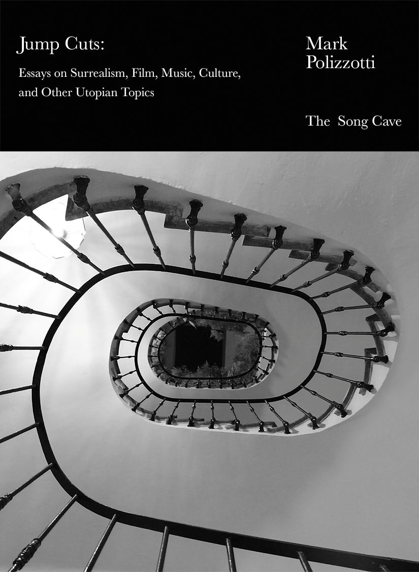 Jump Cuts: Essays on Surrealism, Film, Music, Culture, and Other Utopian Topics