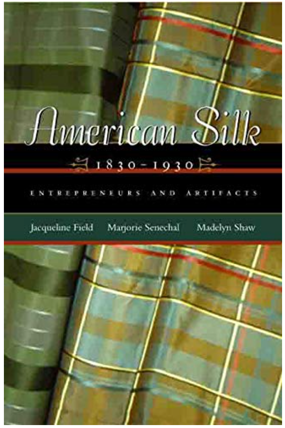 American Silk 1830-1930 by Jacqueline Field , Marjorie Senechal, Madelyn Shaw