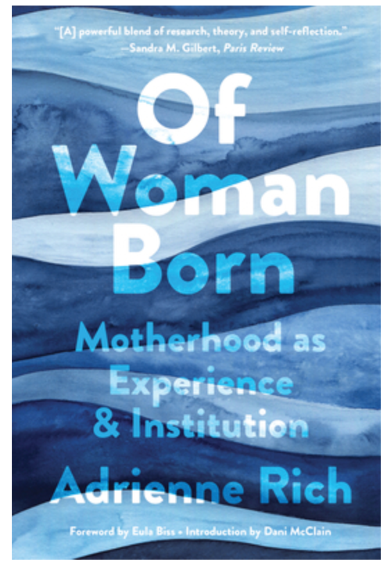 Of Woman Born: Motherhood as Experience and Institution