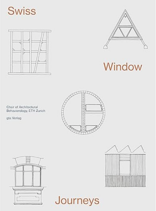 Swiss Window Journeys: Architectural Field Notes