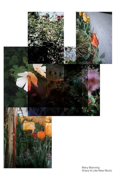 Mary Manning: Grace Is Like New Music