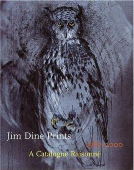 Jim Dine Prints, 1985-2000: A Catalogue Raisonne