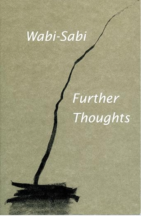 Wabi-Sabi: Further Thoughts