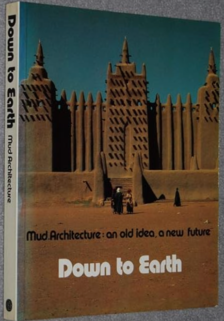 Down to Earth: Mud Architecture- An Old Idea, a New Future