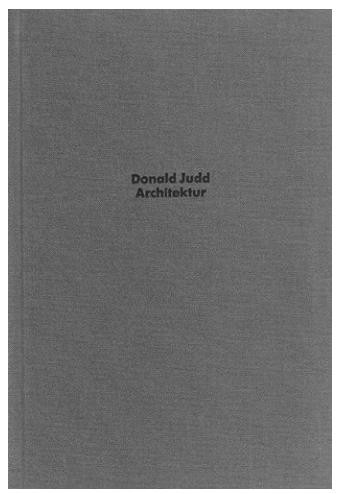 Donald Judd: Architektur (German Edition)