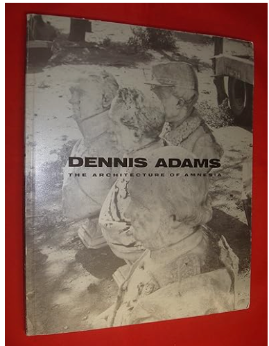 Dennis Adams: The Architecture of Amnesia