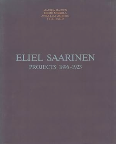 Eliel Saarinen : Projects 1896-1923