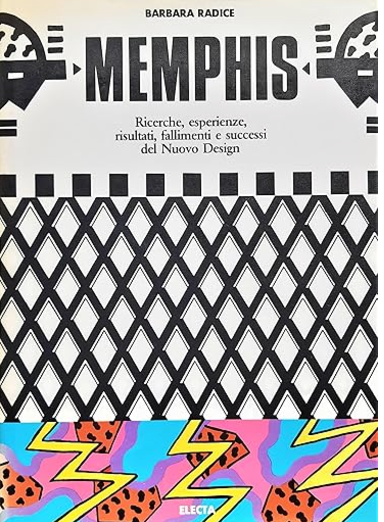 Memphis: Ricerche, esperienze, risultati, fallimenti e successi del nuovo design (Italian Edition)