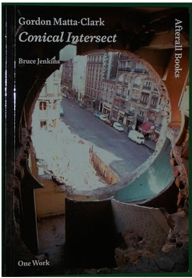 Gordon Matta-Clark: Conical Intersect