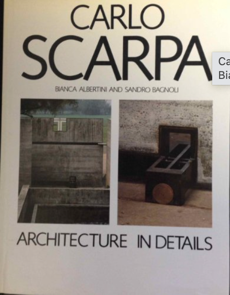 Carlo Scarpa: Architecture in Details