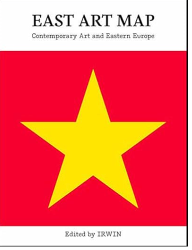 East Art Map: Contemporary Art and Eastern Europe