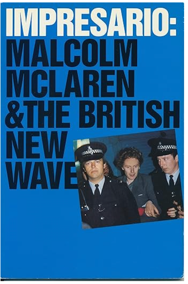 Impresario: Malcolm McLaren and the British New Wave