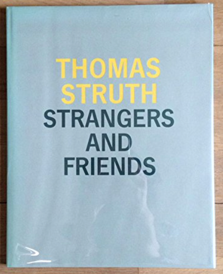 Thomas Struth: Strangers and Friends