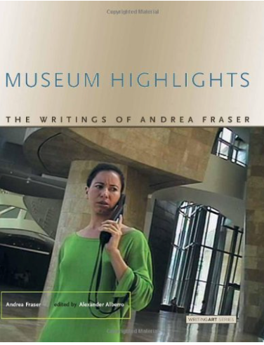 Museum Highlights: The Writings Of Andrea Fraser