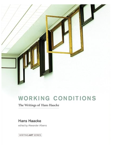 Working Conditions: The Writings of Hans Haacke