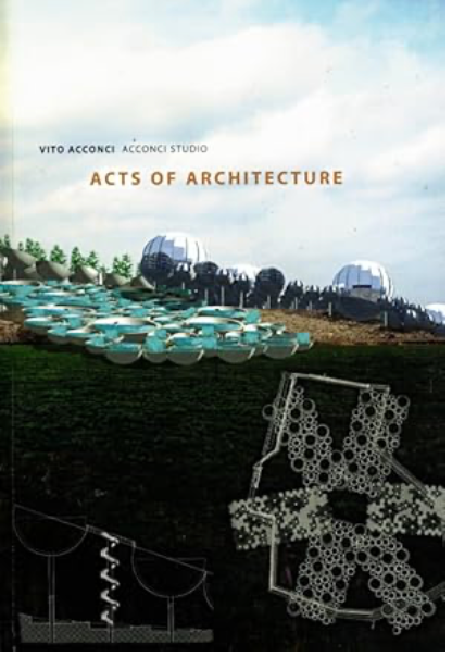 Vito Acconci, Acconci Studio: Acts of Architecture