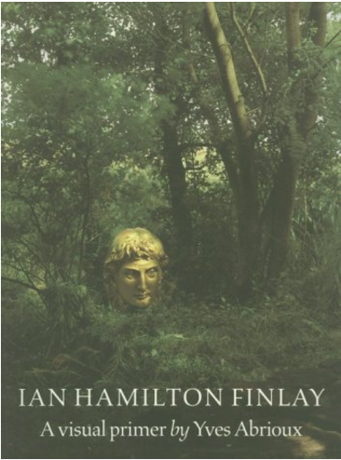 Ian Hamilton Finlay: A Visual Primer