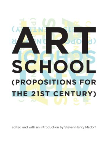 Art School: (propositions for the 21st Century)