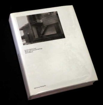 Gordon Matta-Clark: Works and Collected Writings