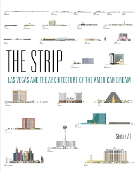 The Strip: Las Vegas and the Architecture of the American Dream