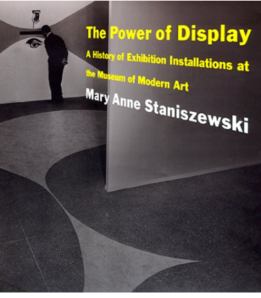 The Power of Display: A History of Exhibition Installations at the Museum of Modern Art