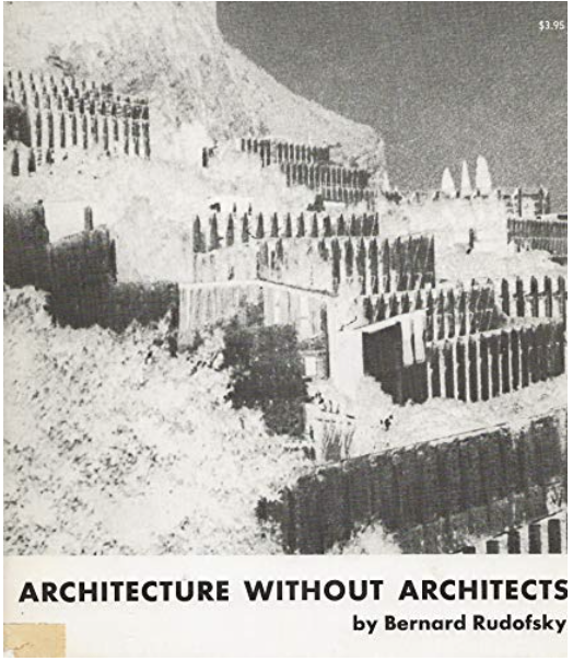 Architecture Without Architects: A Short Introduction to Non-Pedigreed Architecture