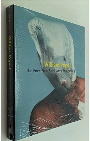 William Pope.L: The Friendliest Black Artist in America