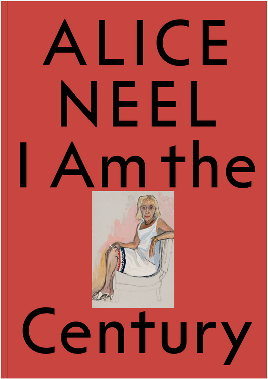 Alice Neel: I Am the Century