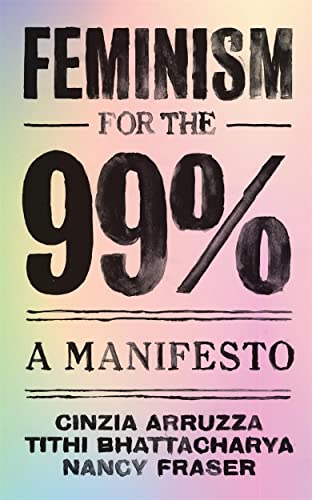 Feminism for the 99%, A Manifesto